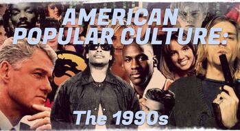 Preview of 20th Century Pop Culture: 1990s FULL UNIT
