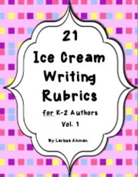 Preview of 21 Ice Cream Writing Rubrics for K-2 Authors (tied to Common Core)