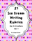 21 Ice Cream Writing Rubrics for K-2 Authors (tied to Comm