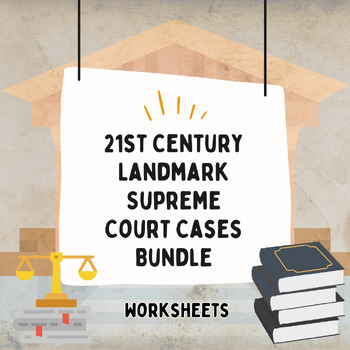 Preview of 21st Century Landmark Supreme Court Cases Bundle (10+ Worksheets)