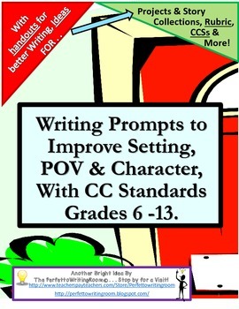 Preview of Creative Writing Prompts to Improve Setting, POV & Character with CCSs Gr. 6 -12