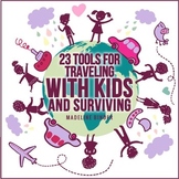 23 Tools for Traveling with Kids and Surviving
