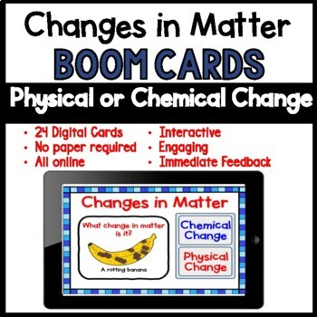 Preview of 24 Boom Cards Changes in Matter Physical and Chemical Changes