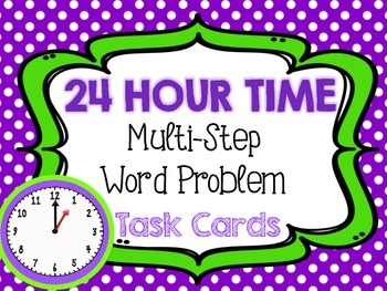 Preview of 24 Hour Time Multi-Step Word Problem Task Cards