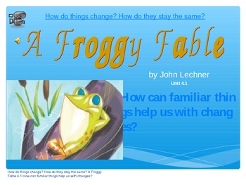 Preview of 2.4.1, A Froggy Fable, Reading Street, Second Grade, Unit 4 Week 1 pp Smartboard