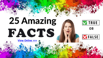 Preview of 25 Amazing Facts. True False. Research. PPTx. Quiz. ELA. ESL. EFL. Science.