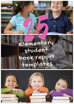 Preview of 25 Elementary and Middle School Book Report Templates