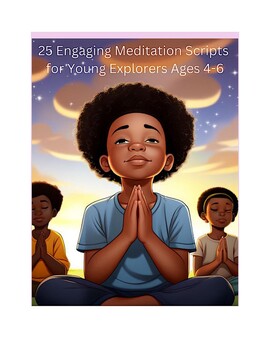 Preview of 25 Engaging Meditation Scripts for Young Explorers Ages 4-6 and Older.