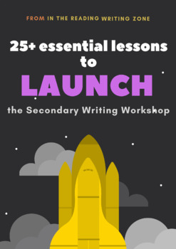 Preview of 25+ Essential Lessons and Forms for the Secondary Writing Workshop