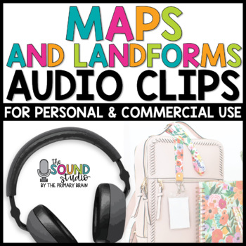 Preview of Maps and Landforms Audio Clips | Sound Files for Digital Resources