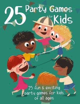 Preview of 25 Party Games for Kids: 25 Fun and Exciting Games for Kids of all Ages