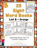 25 Sight Word Emergent Readers - List B - Orange