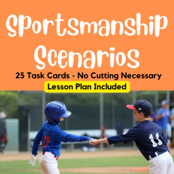 Preview of 25 Sportsmanship Scenarios - Task Cards for Physical Education w/ Lesson Plan