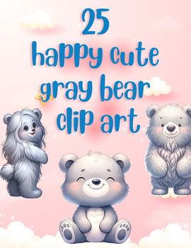 Preview of 25 happy and cute gray bear clip art illustrations!