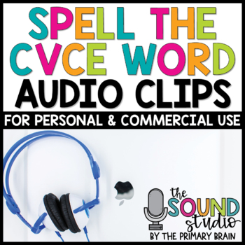 Preview of CVCE Word Work Audio Clips | Spell The Word Sound Files