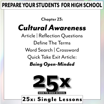 Preview of 25x How-To HS: Cultural Awareness / Being Open-Minded