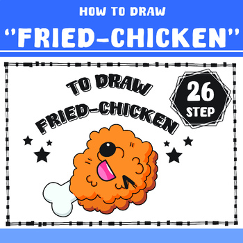 Preview of 26 STEP TO DRAW "Fried-chicken", Fried-chicken, Work sheet, Printable