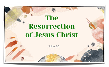 Preview of 26- The Resurrection of Jesus