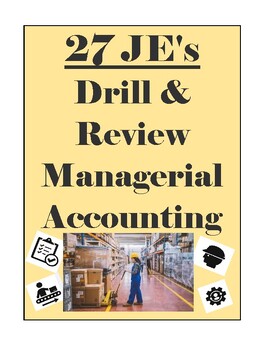 Preview of 27 JEs for Managerial Accounting Transactions - 3 levels of difficulty