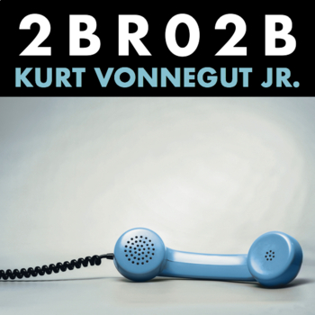 Preview of 2BR02B By Kurt Vonnegut Jr. — Dystopian Short Story Analysis