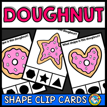 Preview of 2D SHAPE ACTIVITIES KINDERGARTEN (DOUGHNUT RECOGNITION CENTER CLIP CARDS)