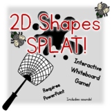 2D Shapes SPLAT! An interactive whiteboard game for your S
