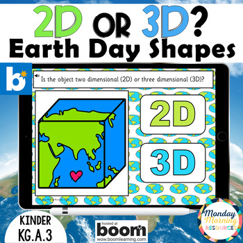 Preview of 2D or 3D Shapes? Earth Day Kindergarten Math Boom Cards™ K.G.A.3