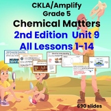 2nd Edition Chemical Matters  Unit 9  5th Grade Lessons 1-