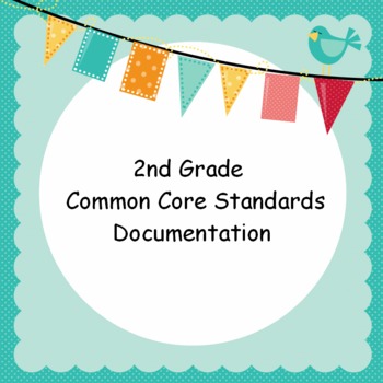 2nd Grade Common Core Standards Documentation by Mrs. Robbins | TpT