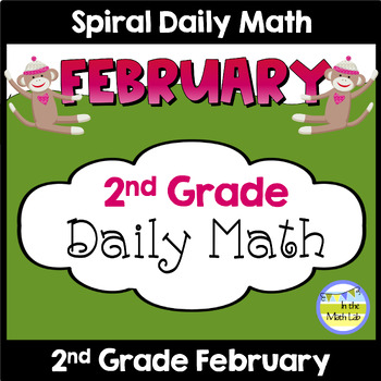Preview of 2nd Grade Daily Math Spiral Review FEBRUARY Morning Work or Warm ups