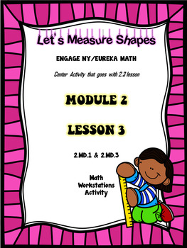 Preview of 2nd Grade Engage NY/Eureka Math Module 2.3 Center Activity (2.MD.1), (2.MD.3)