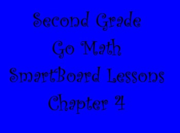 Preview of 2nd Grade Go Math Chapter 4 SmartBoard Lessons