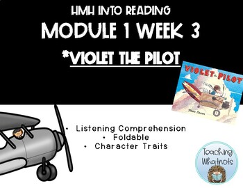 Preview of 2nd Grade HMH Into Reading Module 1 Week 3 - VIOLET THE PILOT
