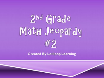 2nd Grade Jeopardy Math #2 by LOLLIPOP LEARNING | TpT