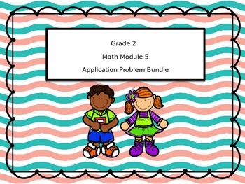 Preview of 2nd Grade Math Module 5 Application Problem Bundle