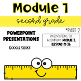 2nd Grade Module 7, Unit 14-26 Presentations