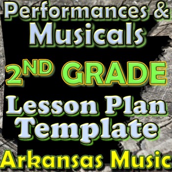 Preview of 2nd Grade Performance/Musical Unit Lesson Plan Template Arkansas Music