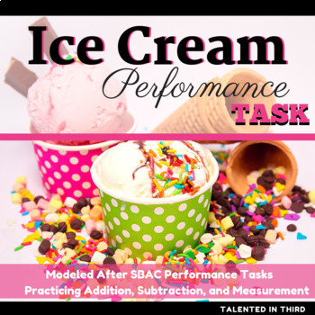 Preview of Addition and Subtraction Word Problems Ice Cream | 2nd Grade Performance Tasks