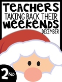 2nd Grade Teachers Taking Back Their Weekends {December Edition}