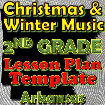 Preview of 2nd Grade Winter Holidays Christmas Unit Lesson Plan Template Arkansas Music