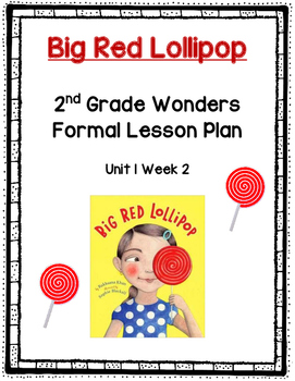 Preview of 2nd Grade Wonders Formal Lesson Plan- Unit 1 Week 2- Big Red Lollipop