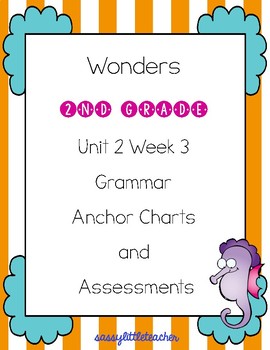 Preview of 2nd Grade Wonders Unit 2 Week 3 Grammar Charts and Assessments