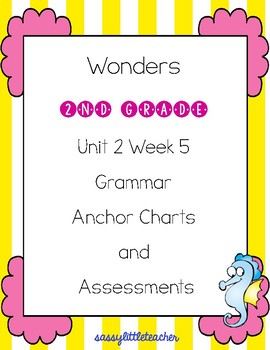 Preview of 2nd Grade Wonders Unit 2 Week 5 Grammar Charts and Assessments
