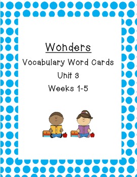 Preview of 2nd Grade Wonders Unit 3 Weeks 1-5 Vocabulary Word Cards