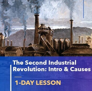 Preview of 2nd Industrial Revolution Lesson Plan | Causes of Industrialization