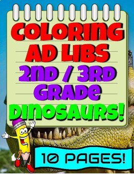 Preview of 2nd and 3rd Grade Coloring Ad Libs Worksheets for Writing DINOSAURS