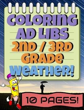 Preview of 2nd and 3rd Grade Coloring Ad Libs Worksheets for Writing THE WEATHER