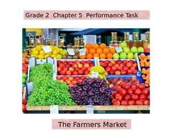 Preview of 2nd grade  Chapter 5 Math  task " Farmer's Market"