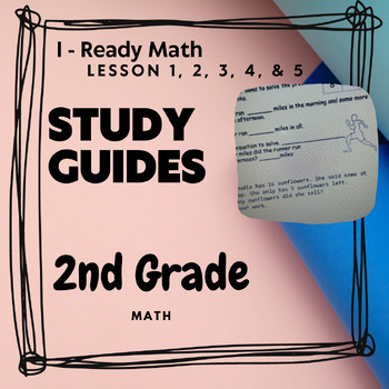 Preview of 2nd grade, I - Ready Math Lesson 1, 2, 3, 4, 5 study guides, add, subtract