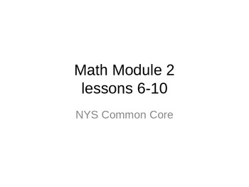Preview of 2nd grade Math Module 2 Powerpoint lesson 6-10
